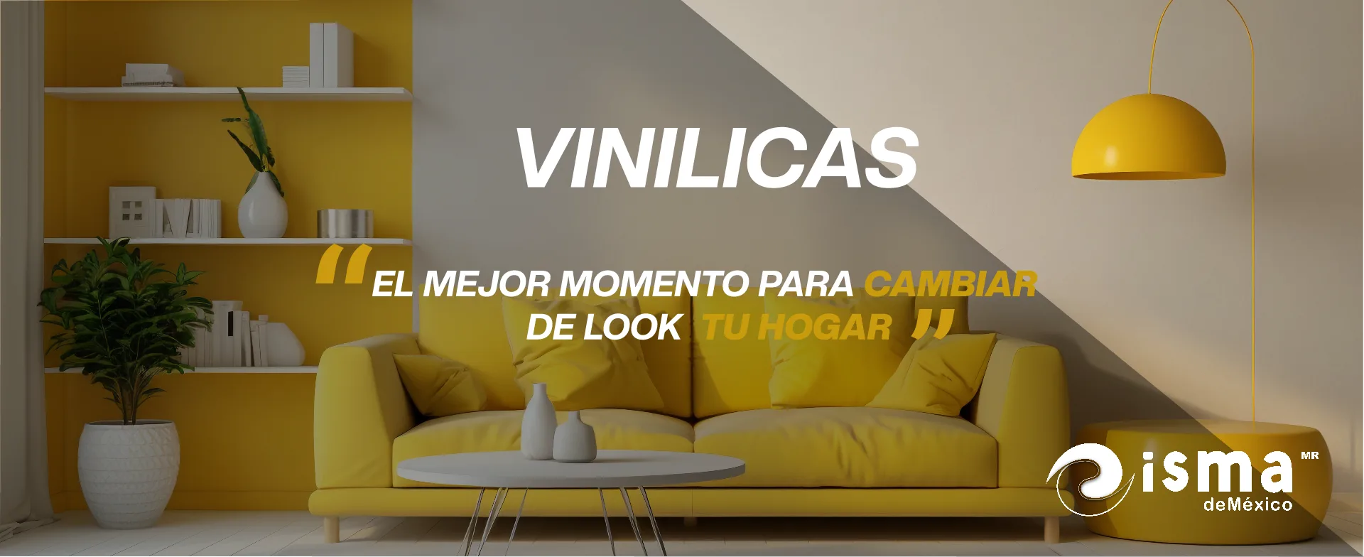 Pinturas vinílicas ISMA de México — el mejor momento para cambiar de look tu hogar